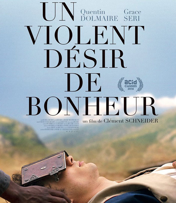 UN VIOLENT DÉSIR DE BONHEUR Ciné-rencontre avec le réalisateur Clément Schneider
