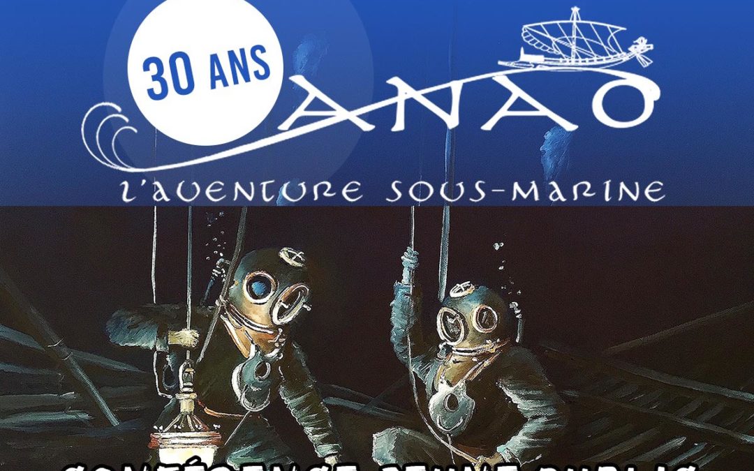 CONFÉRENCE AVENTURE SCIENTIFIQUE – Les 30 ans d’ANAO l’aventure sous-marine
