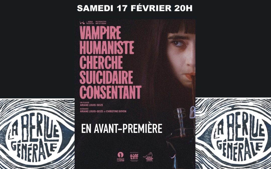 Cycle ‘La Berlue Générale’ VAMPIRE HUMANISTE CHERCHE SUICIDAIRE CONSENTANT en avant-première