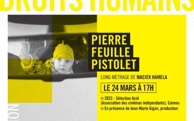 PIERRE FEUILLE PISTOLET Festival ‘Au Cinéma pour les Droits Humains’