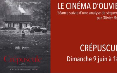 Le Cinéma d’Olivier CRÉPUSCULE