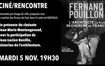 Ciné/rencontre FERNAND POUILLON, l’architecte le plus recherché de France, en présence du réalisateur …