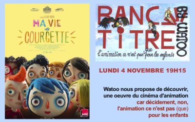 Cycle ‘BANC TITRE by Watoo’ MA VIE DE COURGETTE