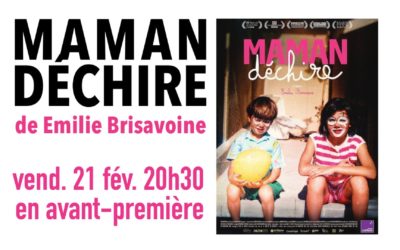 MAMAN DÉCHIRE en avant-première