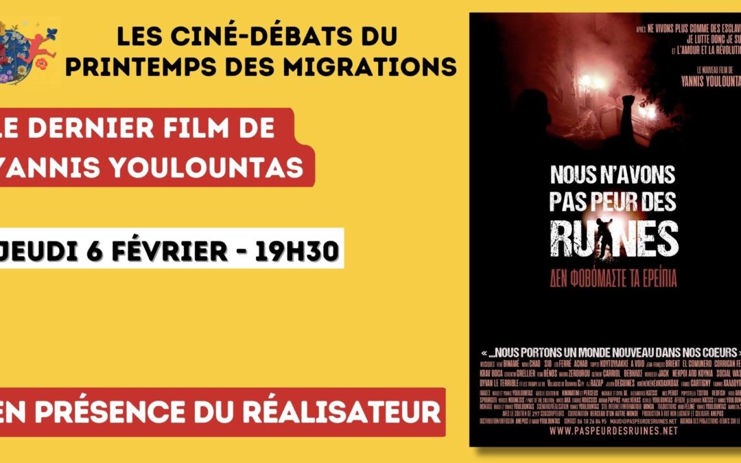 Ciné/rencontre avec Yannis Youlantas NOUS N’AVONS PAS PEUR DES RUINES